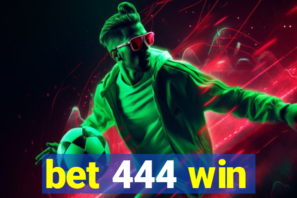 bet 444 win